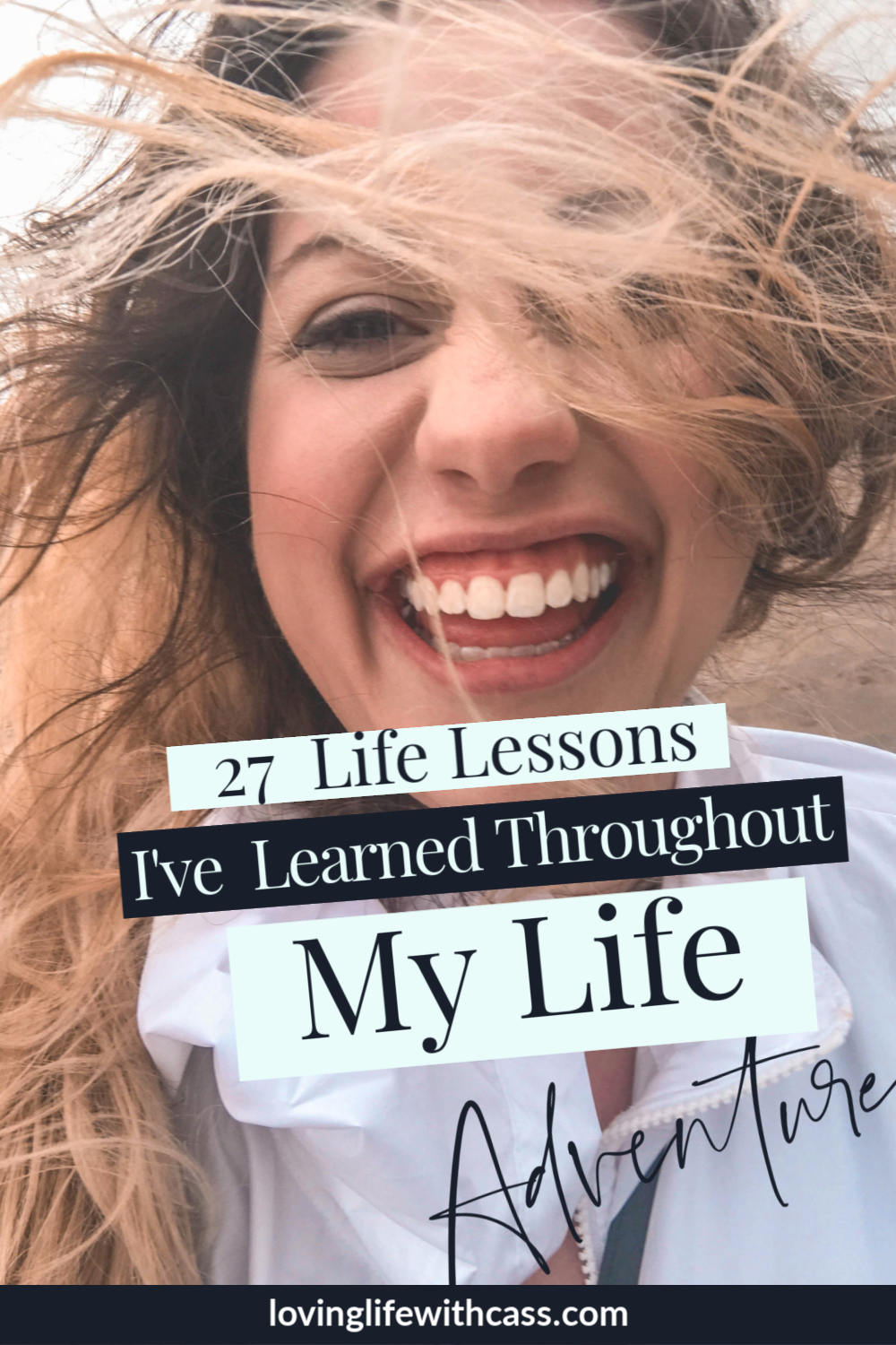 27 Life Lessons: Happy Birthday To Me - Loving Life With Cass