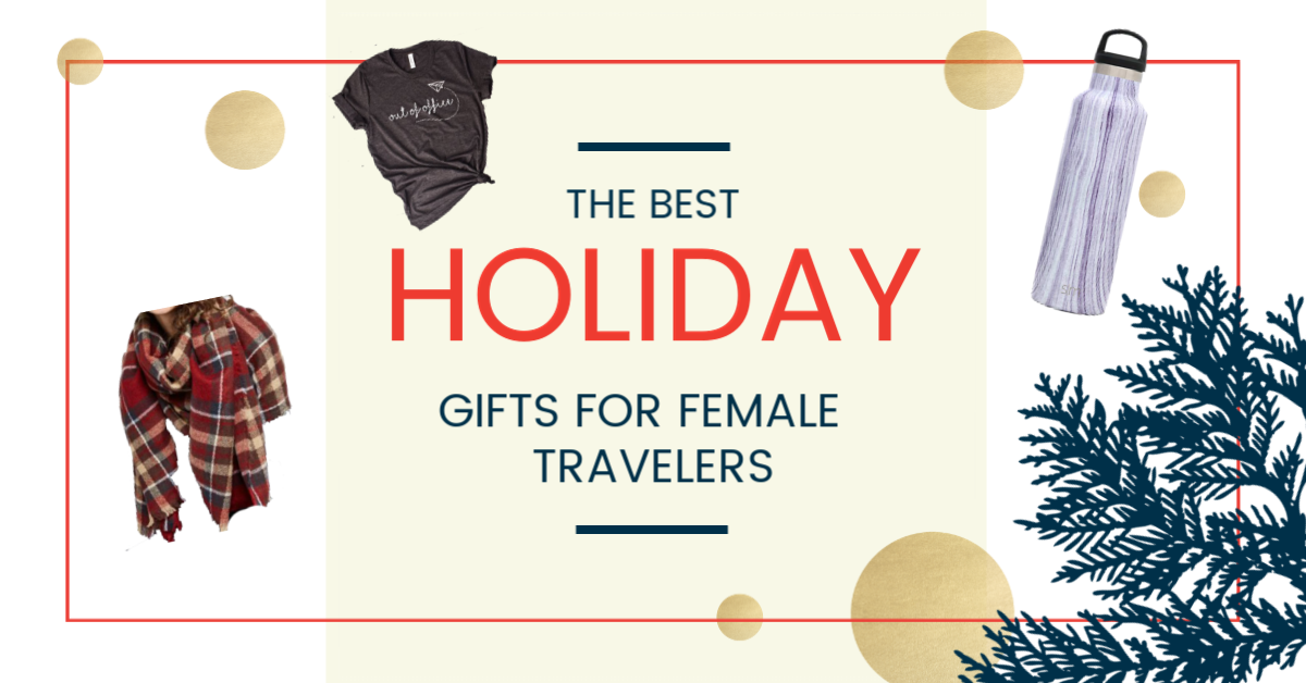 The Best Holiday Gifts For Female Travelers