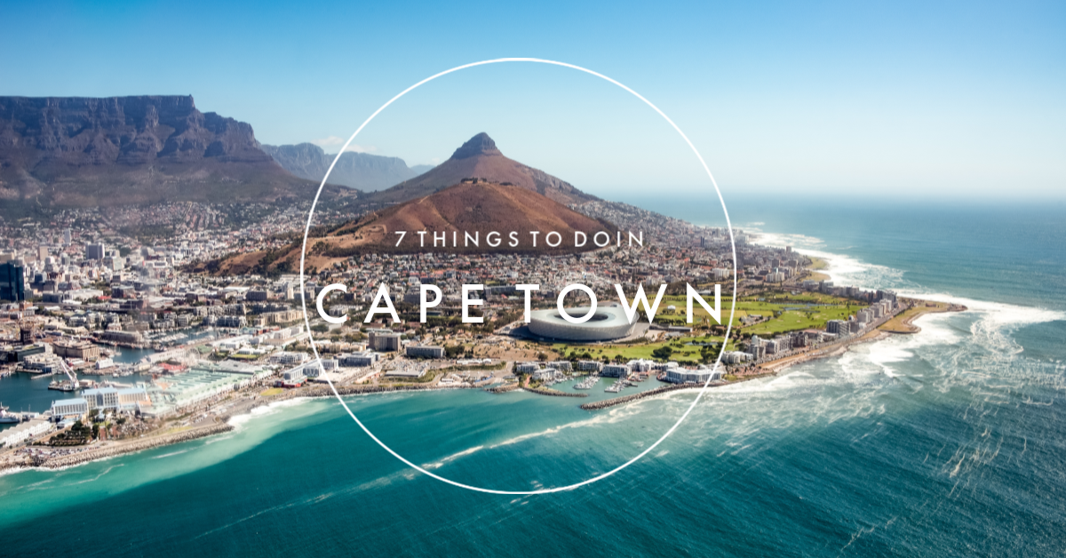 7 Things To Do In Cape Town